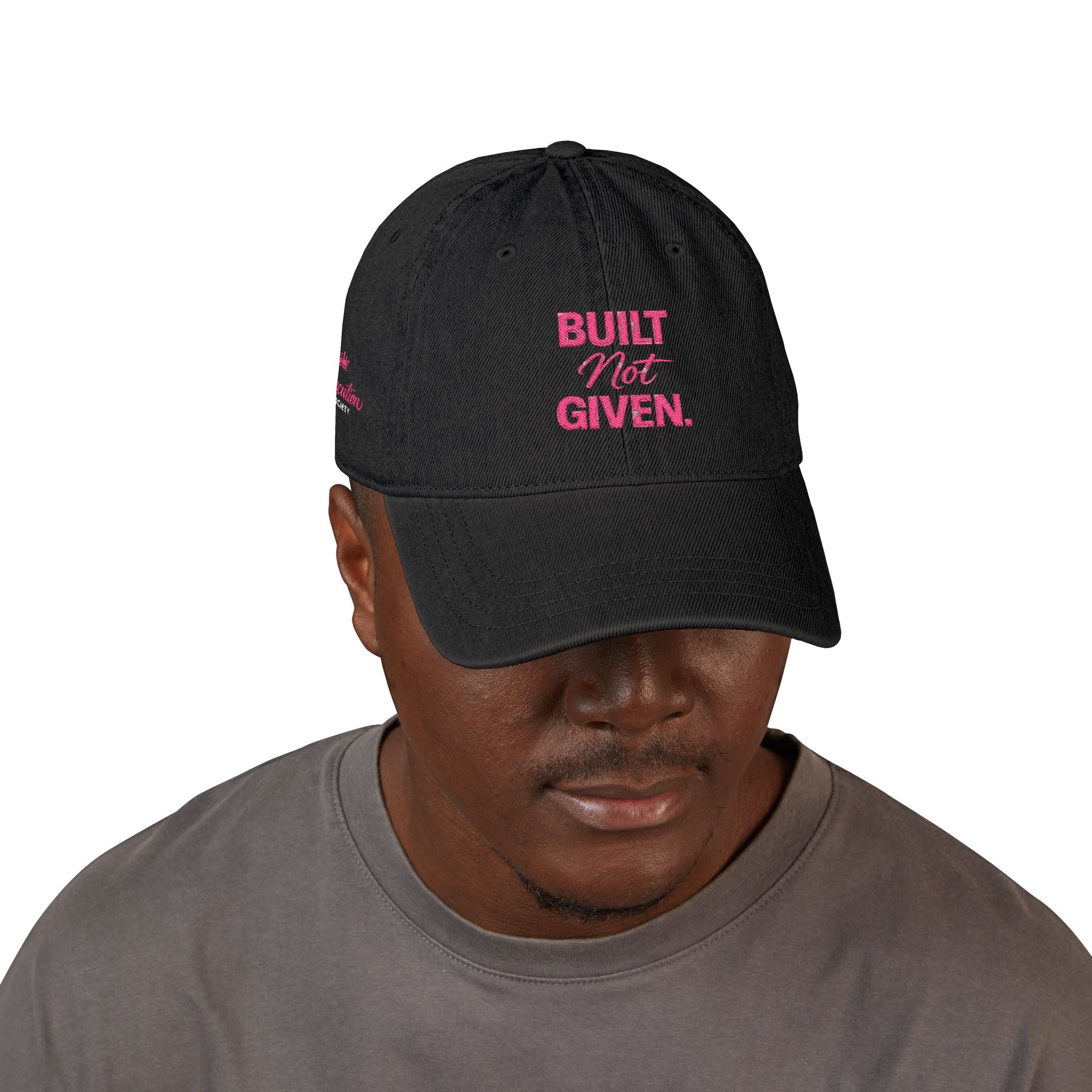 “BUILT NOT GIVEN.” Mindset Apparel - Embroidered Motivational cap
