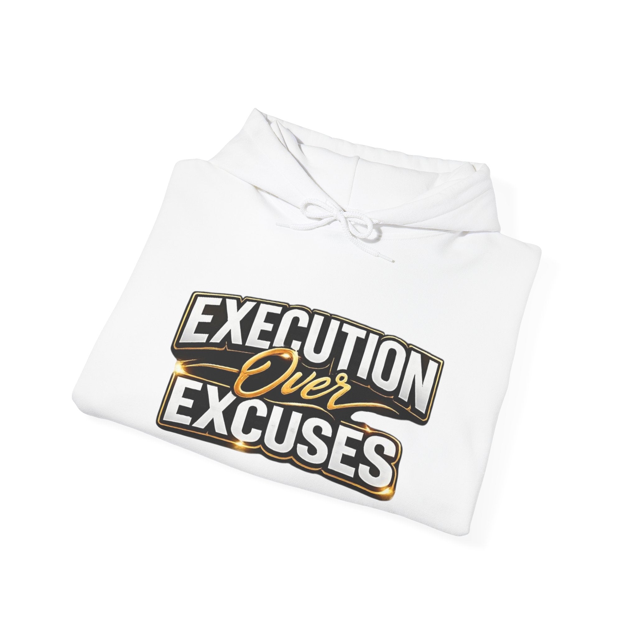 “EXECUTION OVER EXCUES.”-Execution Society Hoodie