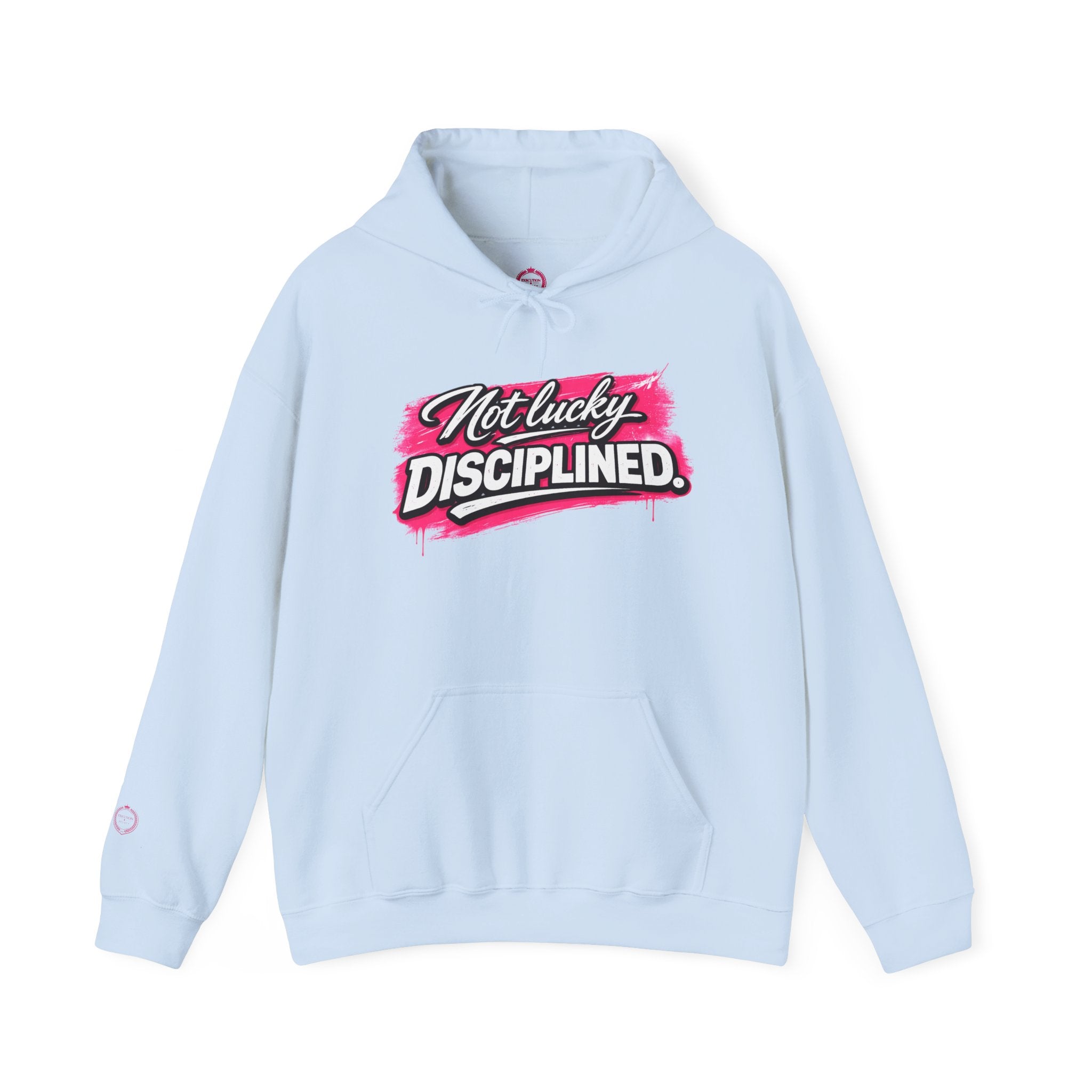 “NOT LUCKY DISCIPLINED.”-Execution Society Hoodie