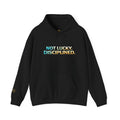 “NOT LUCKLY DISCIPLINED.” Execution Society Hoodie