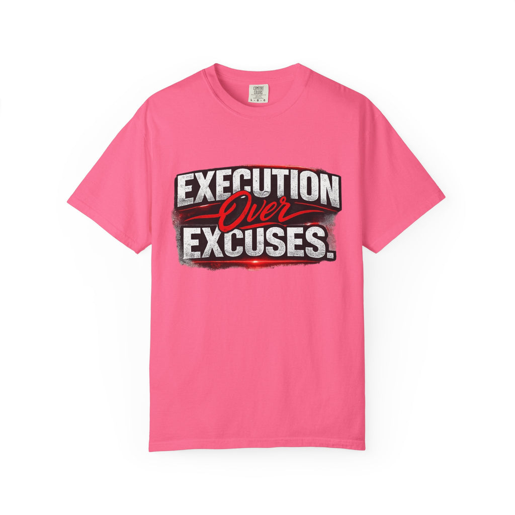 “EXECUTION OVER EXCUSES.”-Execution Society Tee