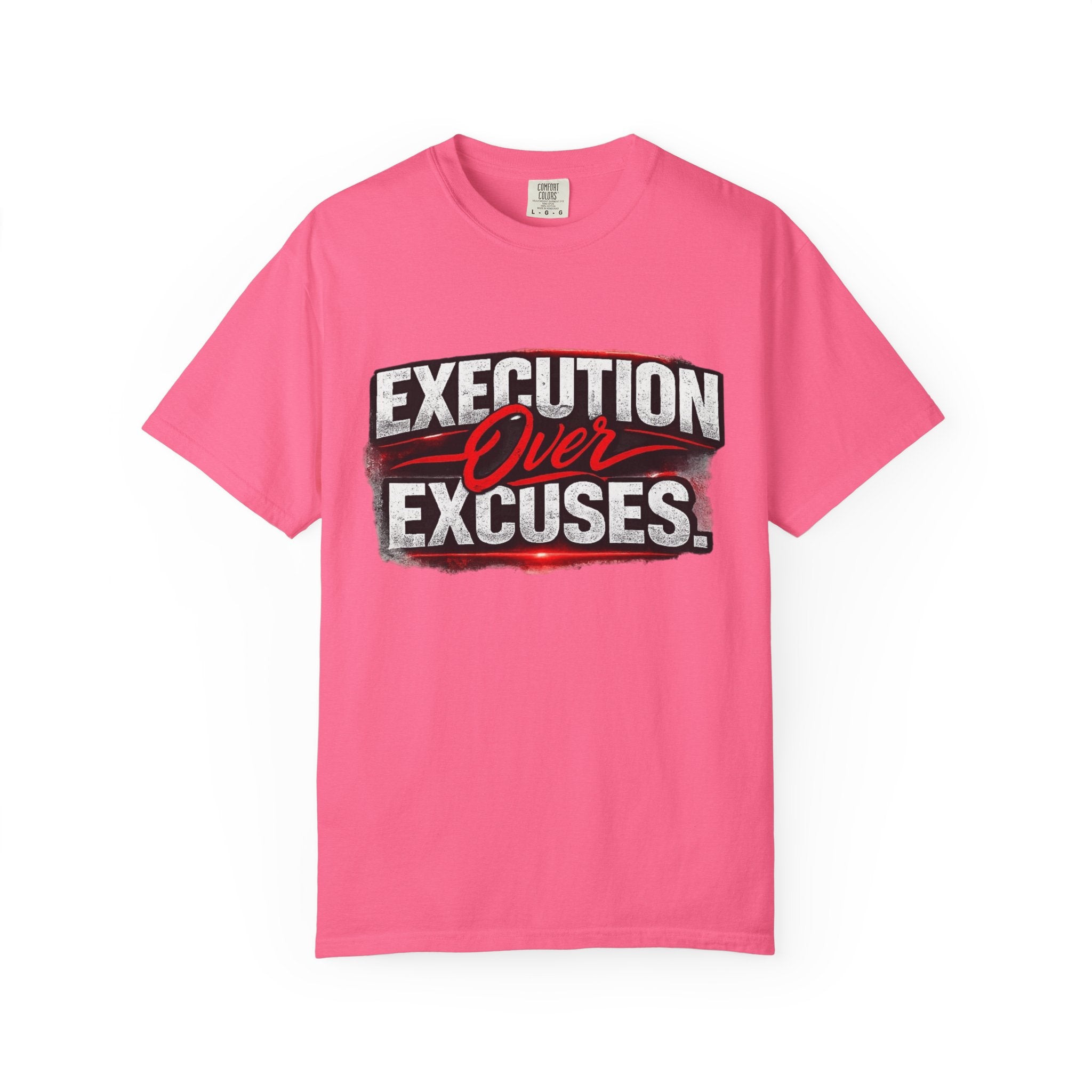 “EXECUTION OVER EXCUSES.”-Execution Society Tee