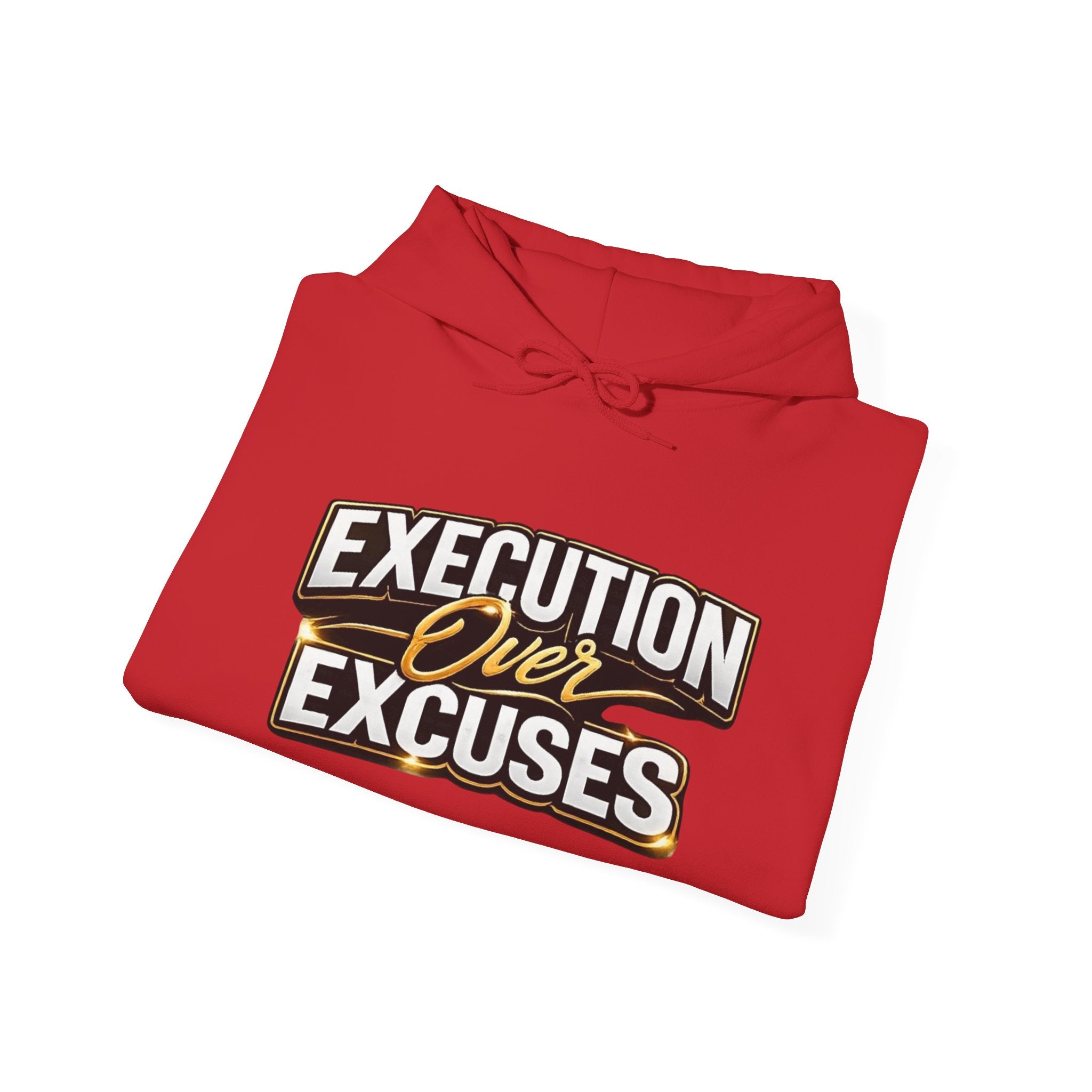 “EXECUTION OVER EXCUES.”-Execution Society Hoodie
