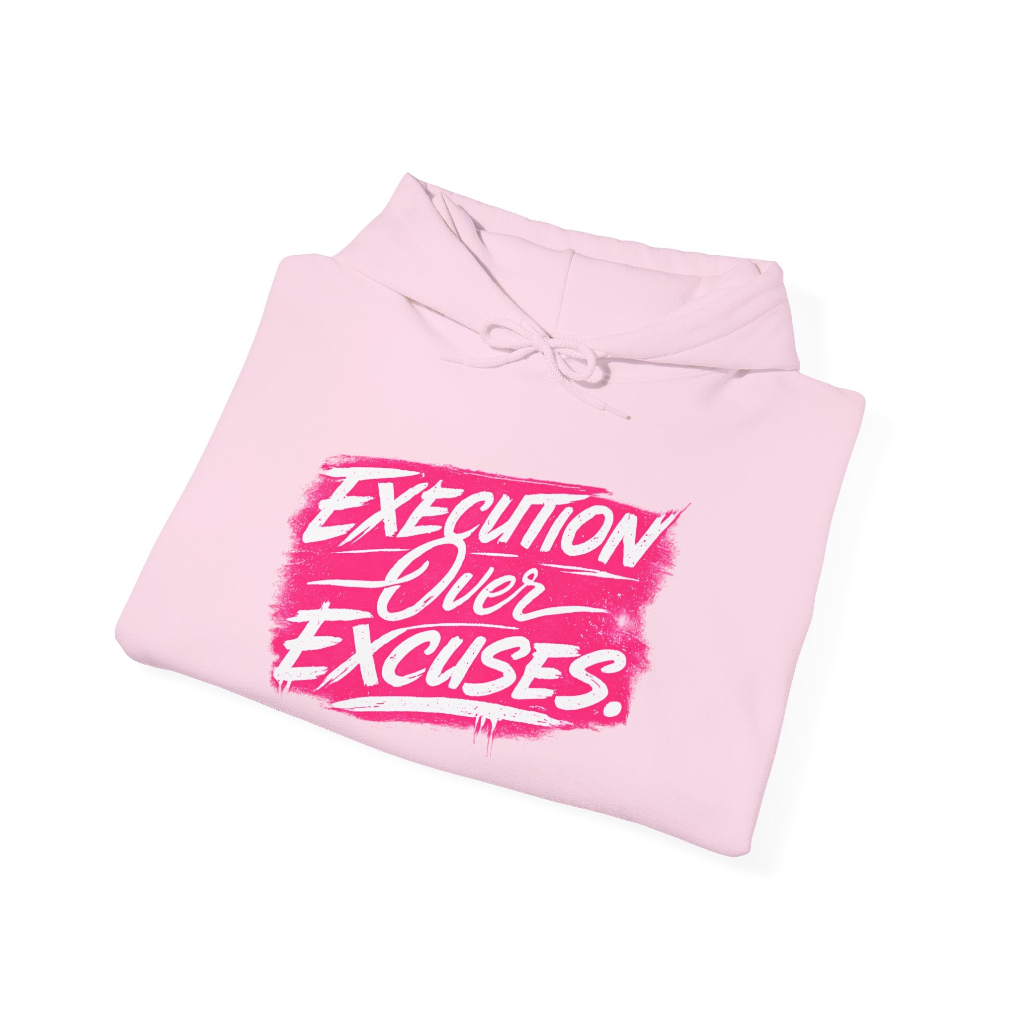“EXECUTION OVER EXCUES.”-Execution Society Hoodie