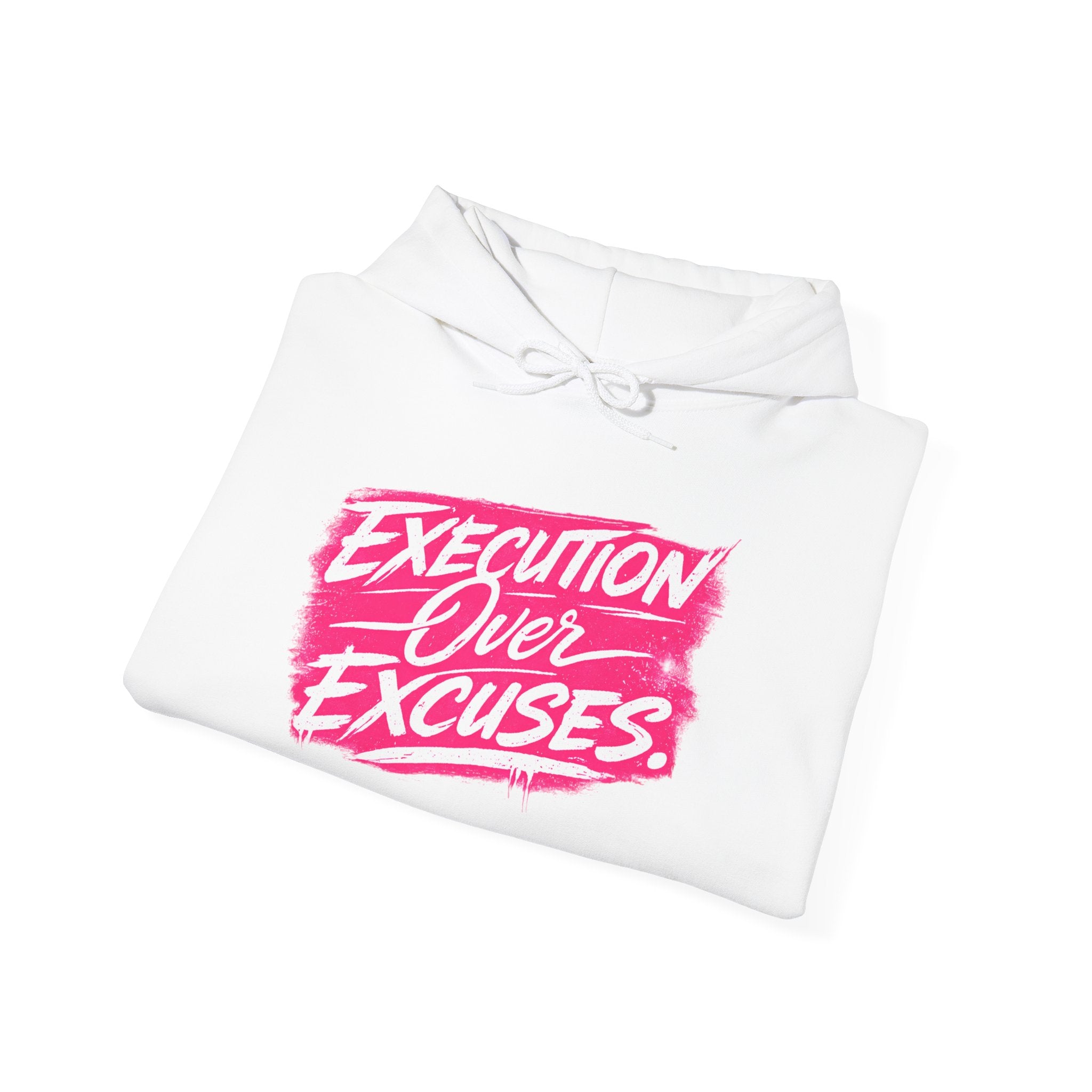 “EXECUTION OVER EXCUES.”-Execution Society Hoodie