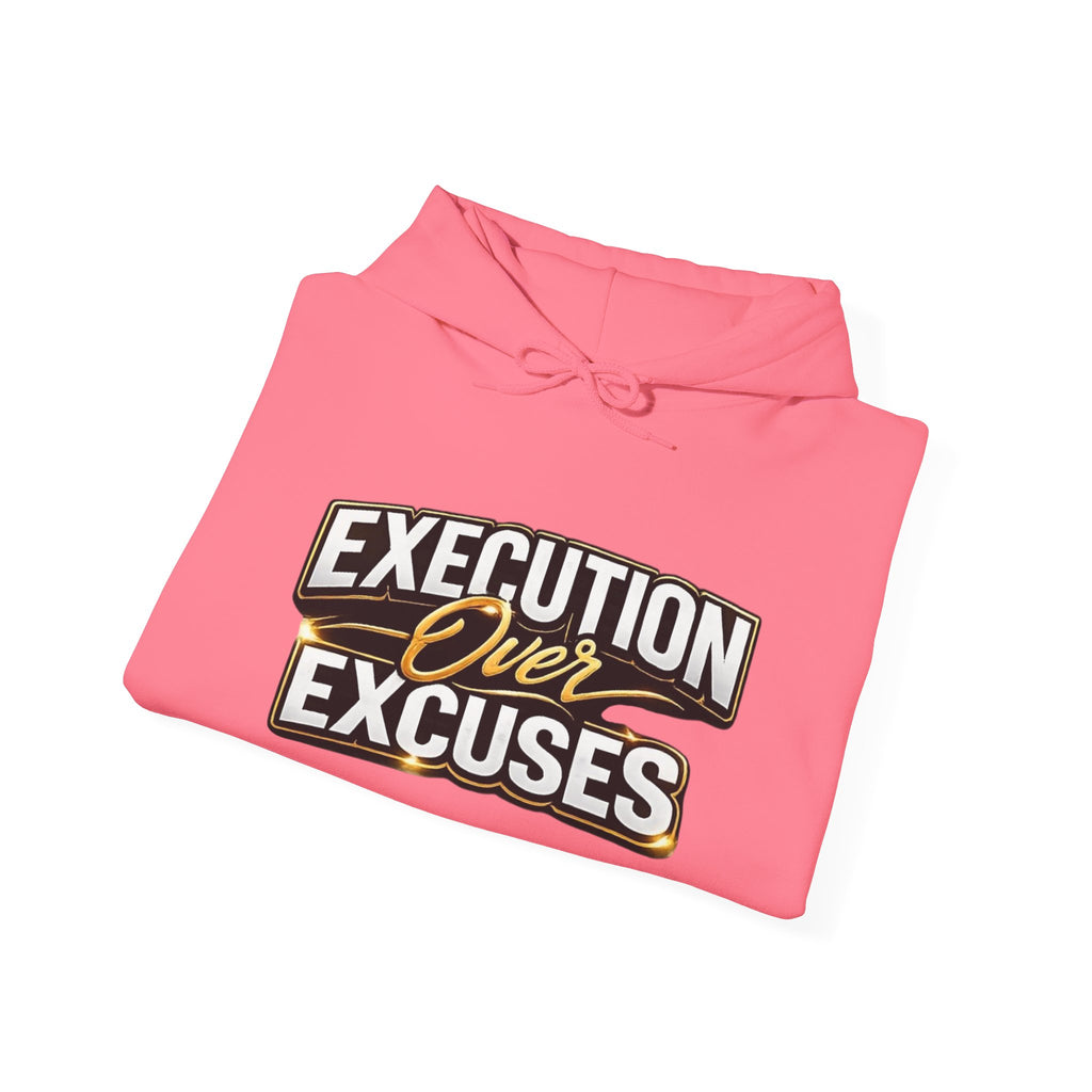 “EXECUTION OVER EXCUES.”-Execution Society Hoodie