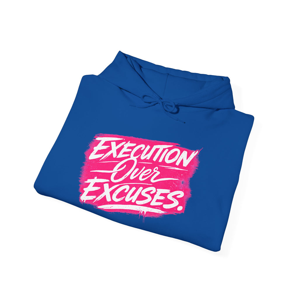 “EXECUTION OVER EXCUES.”-Execution Society Hoodie