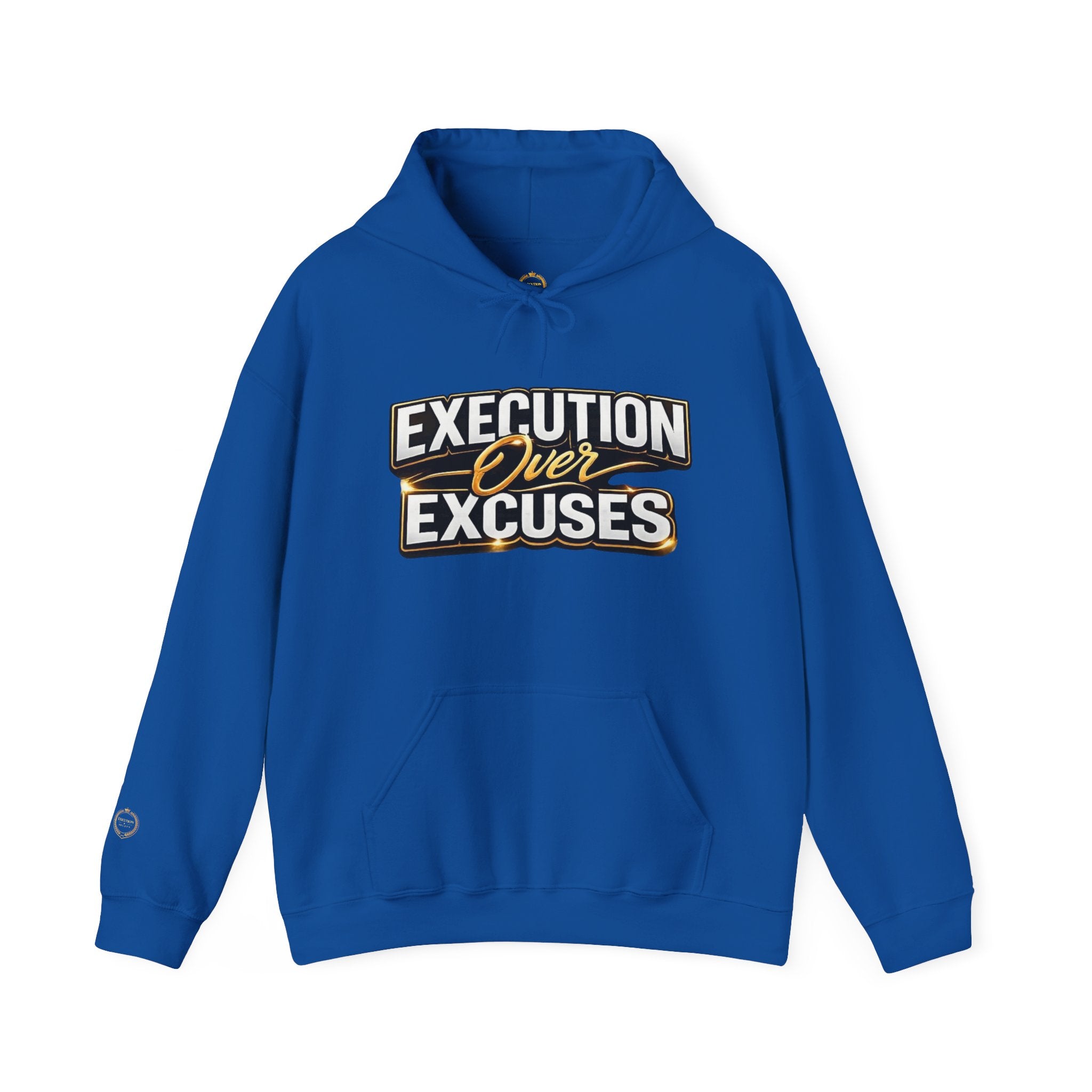 “EXECUTION OVER EXCUES.”-Execution Society Hoodie
