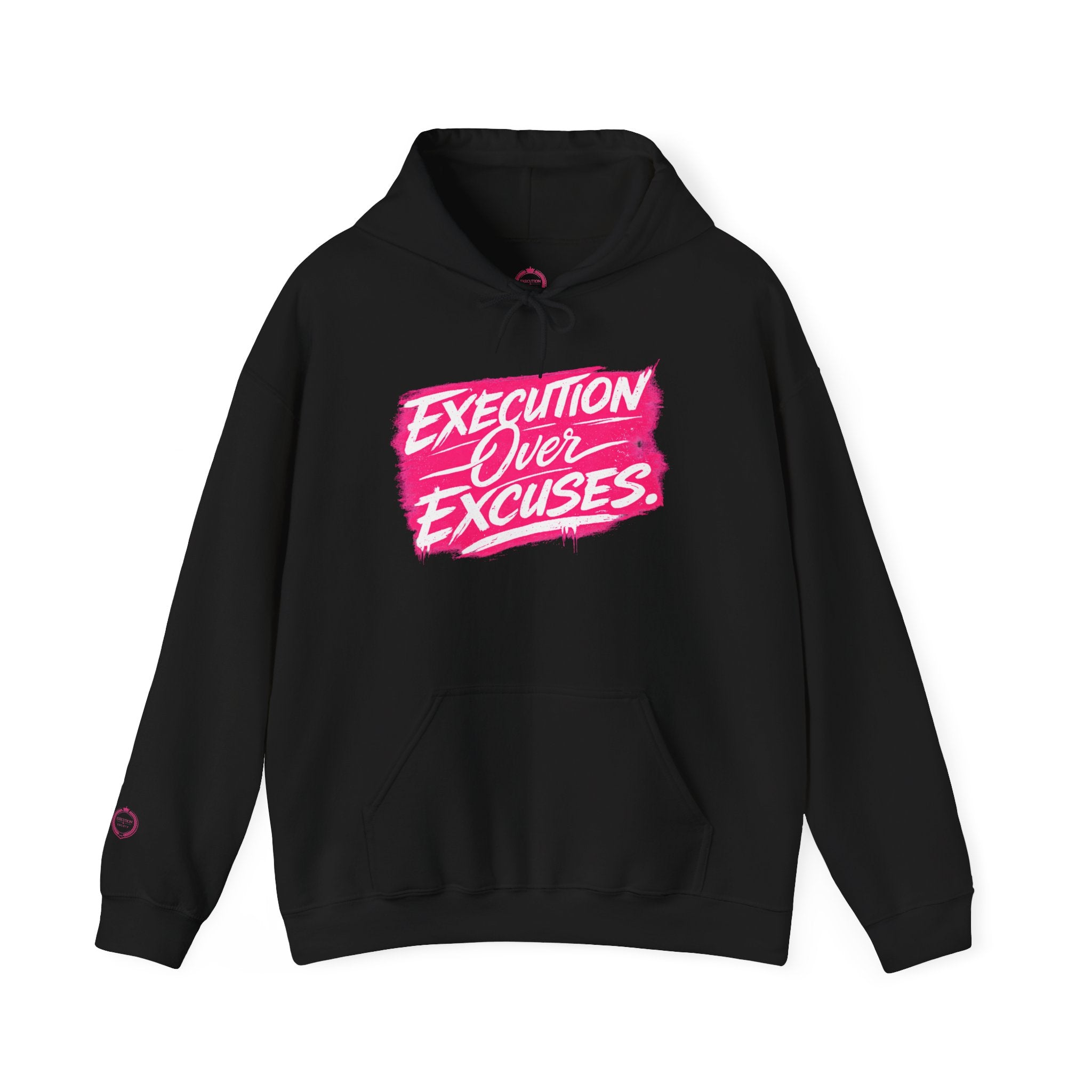 “EXECUTION OVER EXCUES.”-Execution Society Hoodie