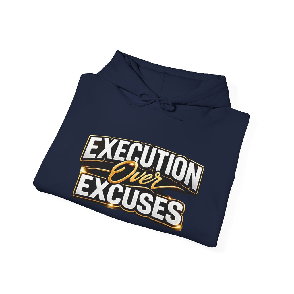 “EXECUTION OVER EXCUES.”-Execution Society Hoodie