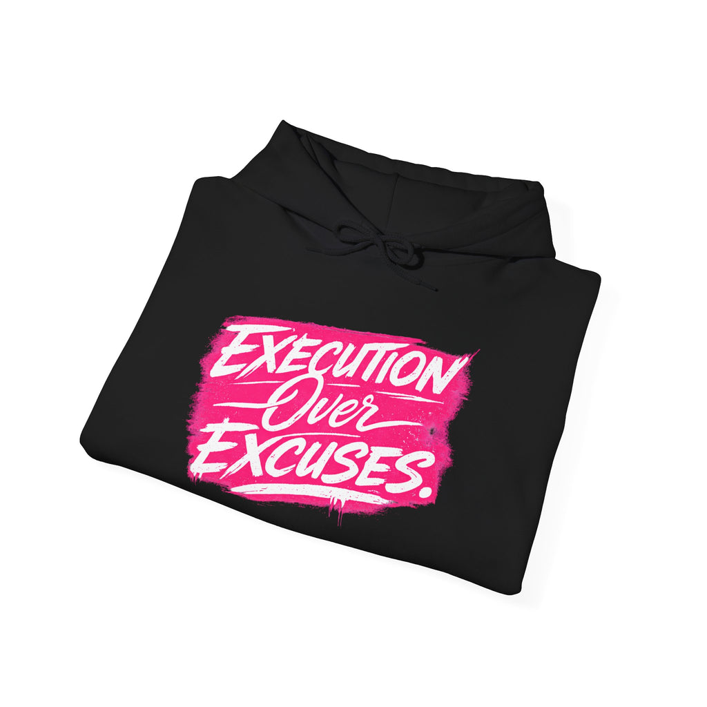 “EXECUTION OVER EXCUES.”-Execution Society Hoodie