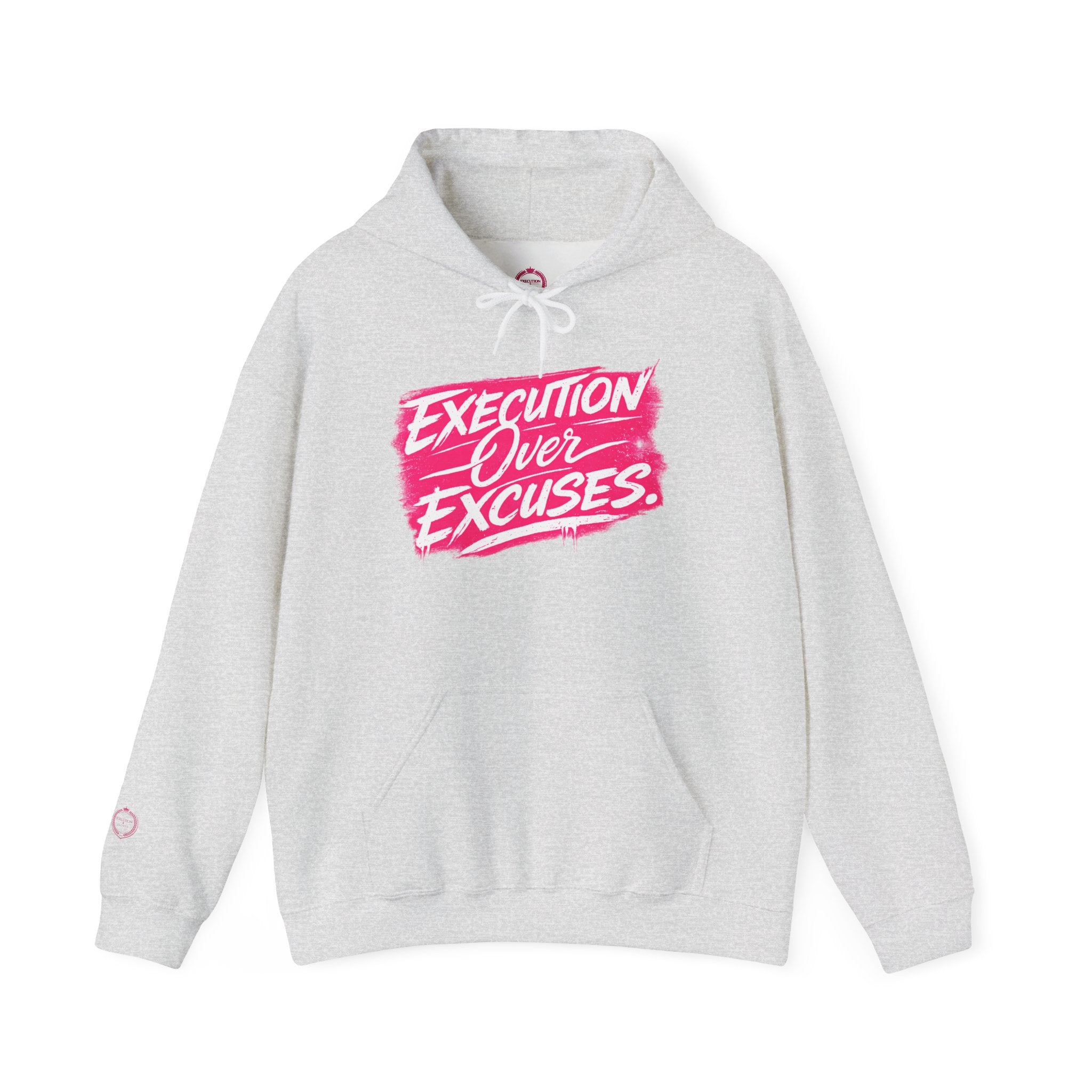 “EXECUTION OVER EXCUES.”-Execution Society Hoodie