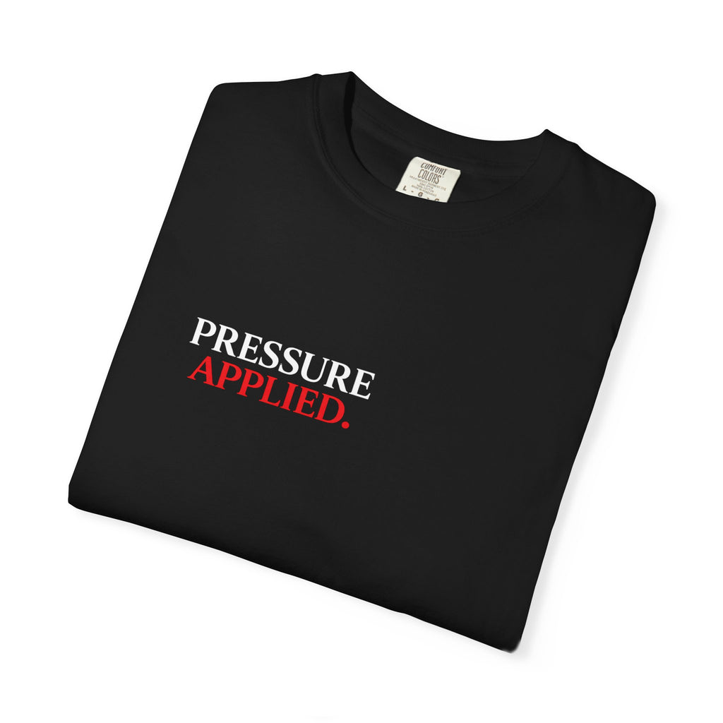“PRESSURE APPLIED.”-Execution Society Tee