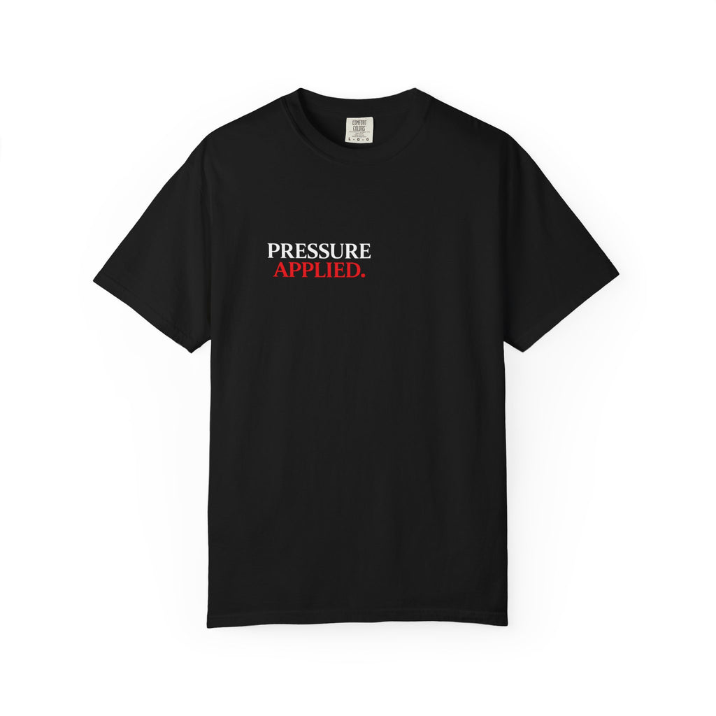 “PRESSURE APPLIED.”-Execution Society Tee