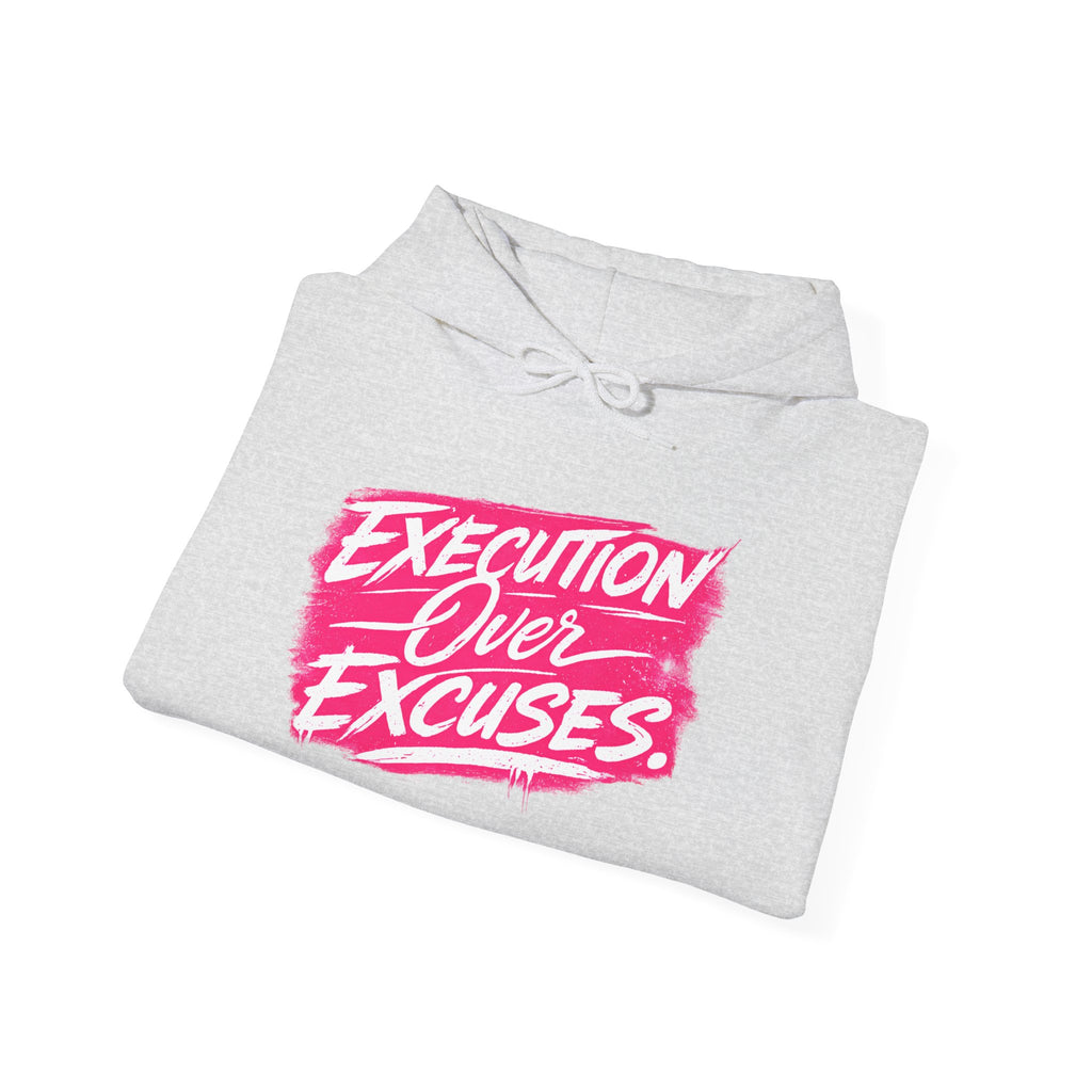 “EXECUTION OVER EXCUES.”-Execution Society Hoodie