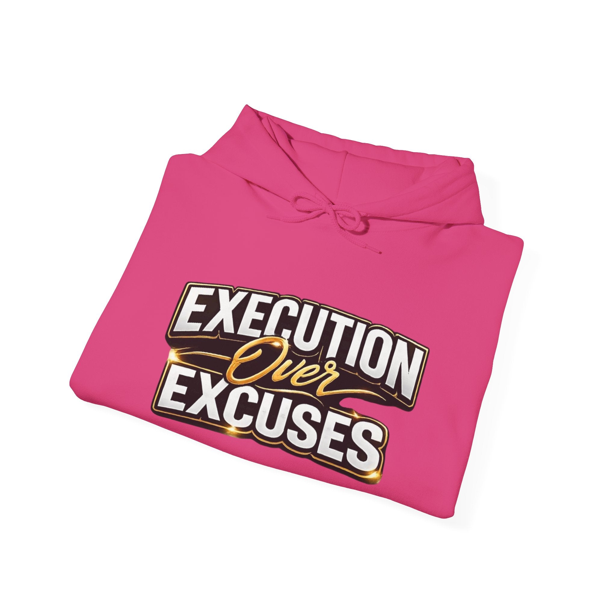 “EXECUTION OVER EXCUES.”-Execution Society Hoodie