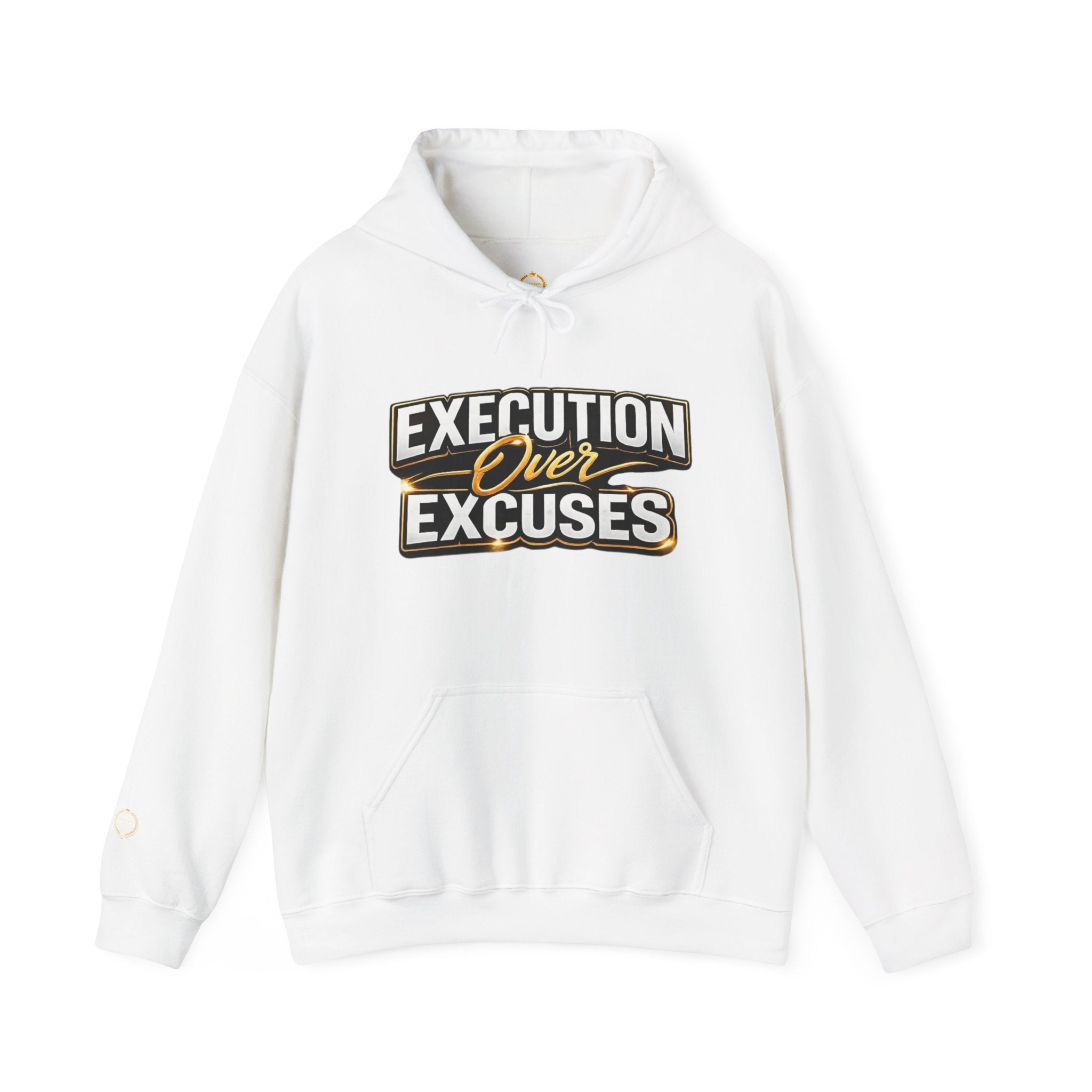 “EXECUTION OVER EXCUES.”-Execution Society Hoodie