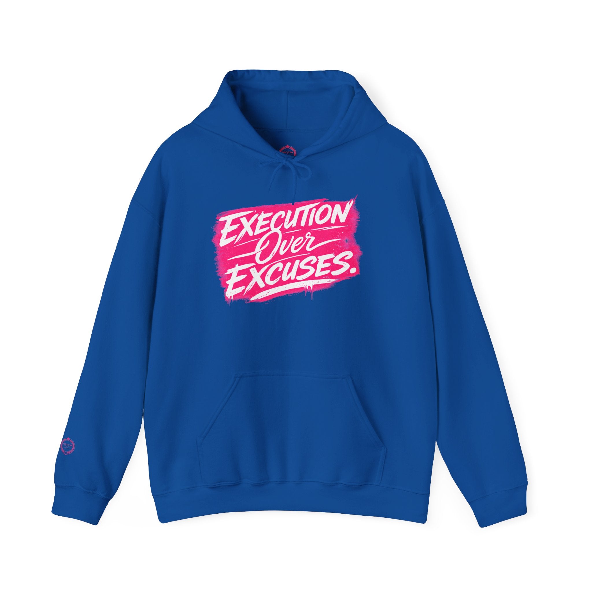“EXECUTION OVER EXCUES.”-Execution Society Hoodie