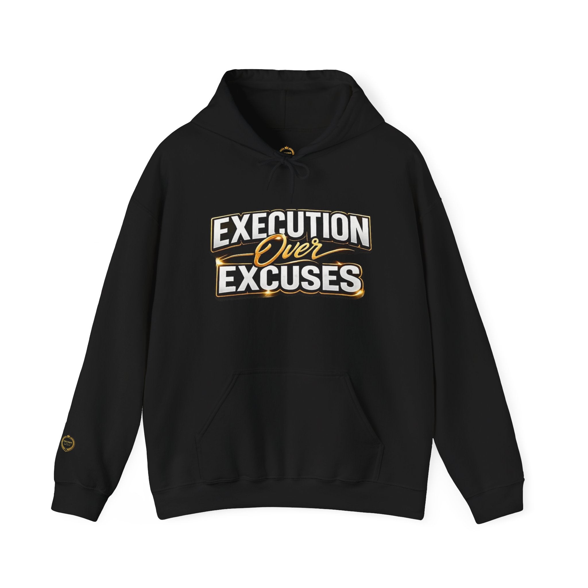 “EXECUTION OVER EXCUES.”-Execution Society Hoodie