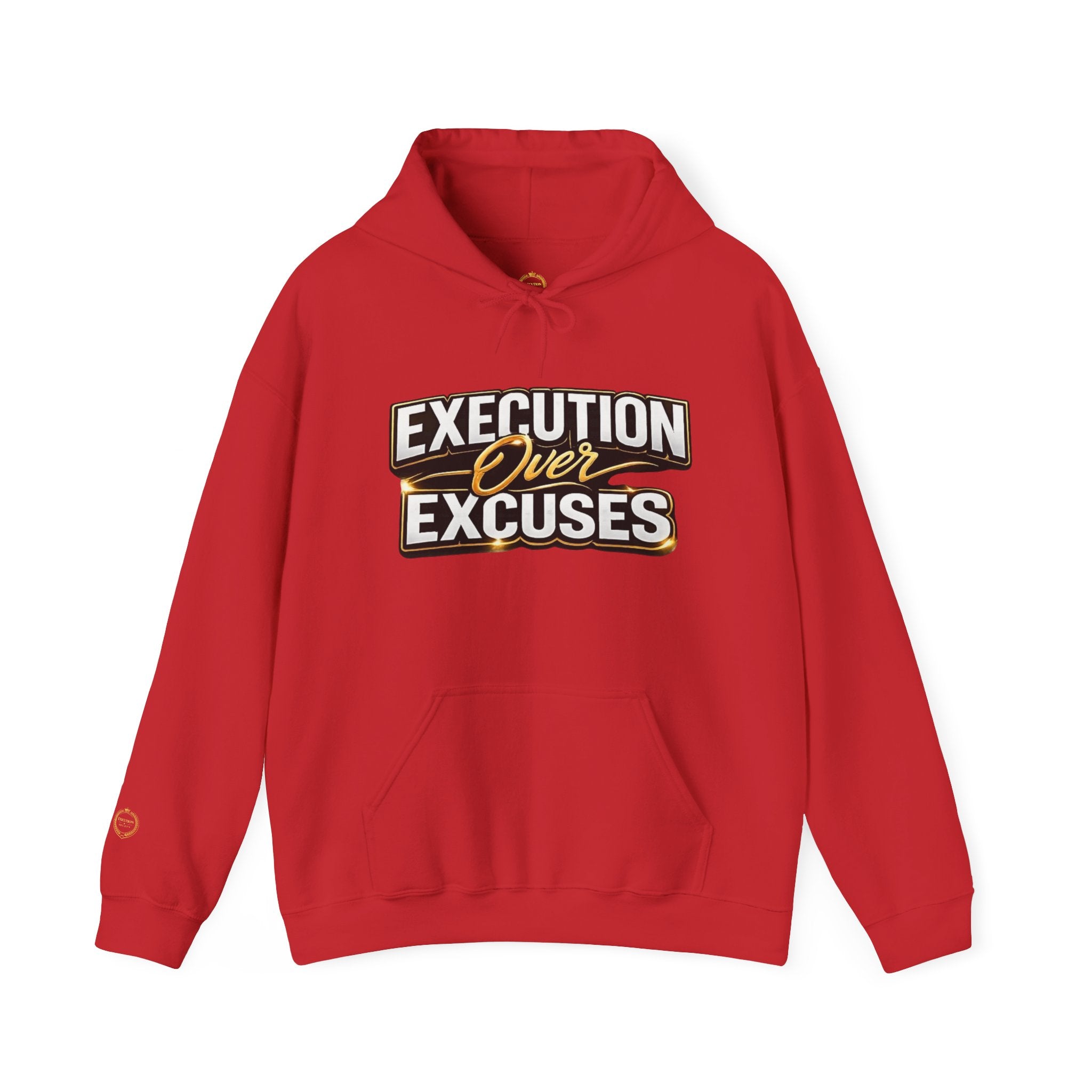 “EXECUTION OVER EXCUES.”-Execution Society Hoodie