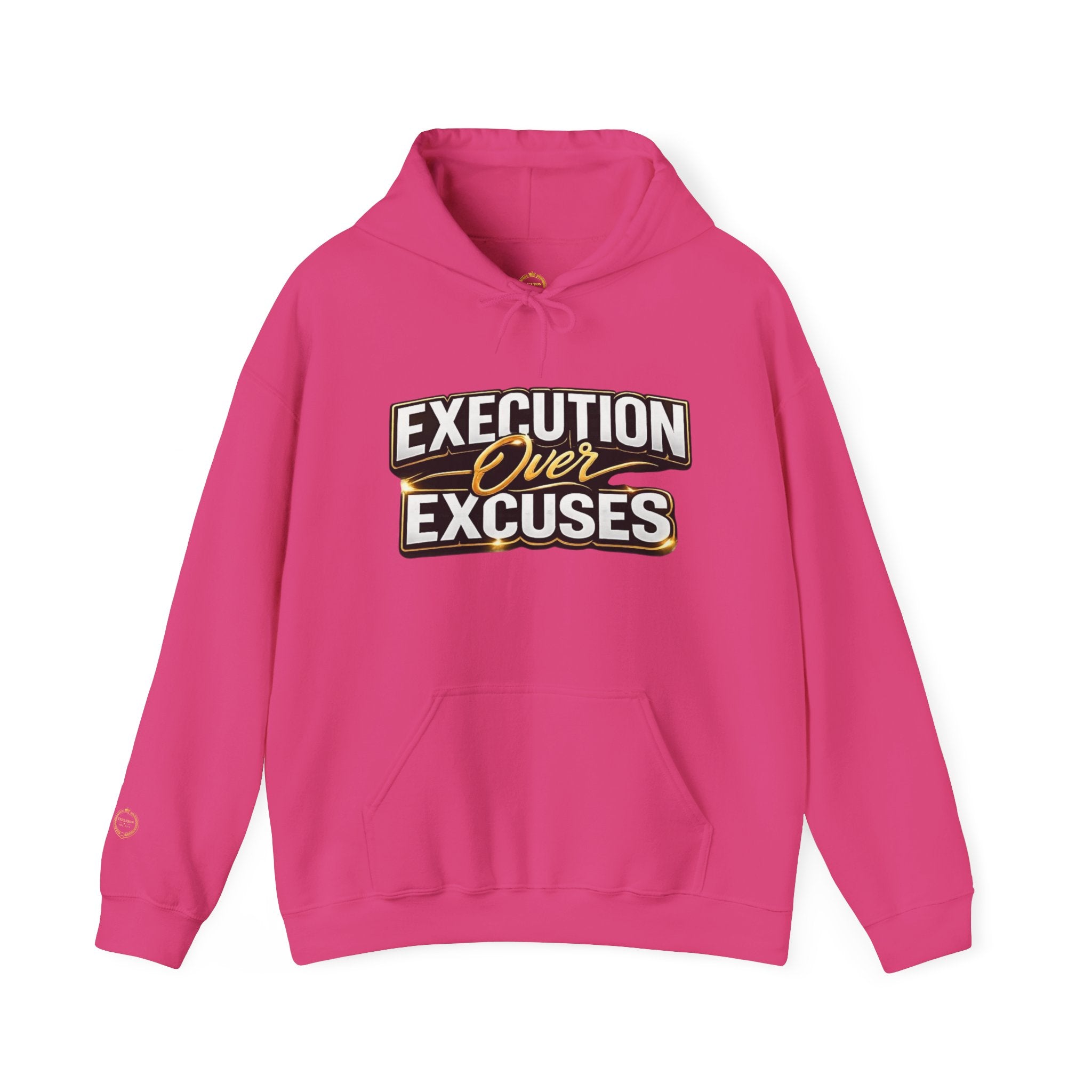 “EXECUTION OVER EXCUES.”-Execution Society Hoodie