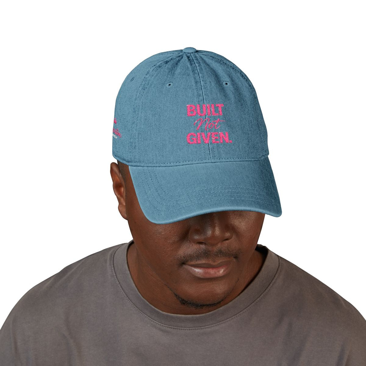 “BUILT NOT GIVEN.” Mindset Apparel - Embroidered Motivational cap